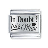 Daisy Charm - Etched In Doubt Ask Mum * 9mm Classic Italian charm