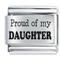 Proud of My Daughter ETCHED Italian Charm
