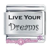 Live Your Dreams ETCHED Italian Charm