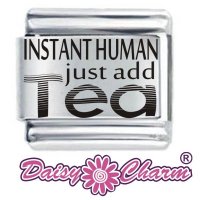 Instant Human Just add Tea Italian Charm