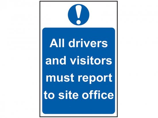 Scan PVC Sign 400 x 600mm - All Drivers And Visitors Must Report To Site Office